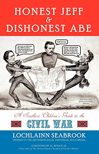 Honest Jeff And Dishonest Abe A Southern Children's Guide To The Civil War [Paperback]