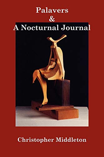 Palavers, And A Nocturnal Journal [Paperback]