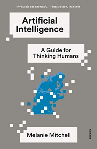 Artificial Intelligence: A Guide for Thinking Humans [Paperback]