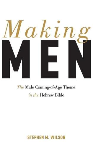 Making Men The Male Coming-of-Age Theme in the Hebre Bible [Hardcover]