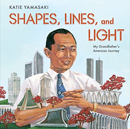 Shapes, Lines, and Light: My Grandfather's American Journey [Hardcover]