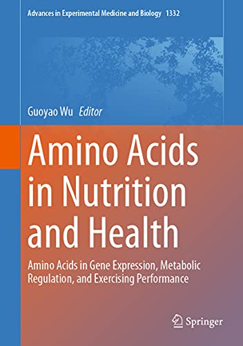 Amino Acids in Nutrition and Health: Amino Acids in Gene Expression, Metabolic R [Hardcover]