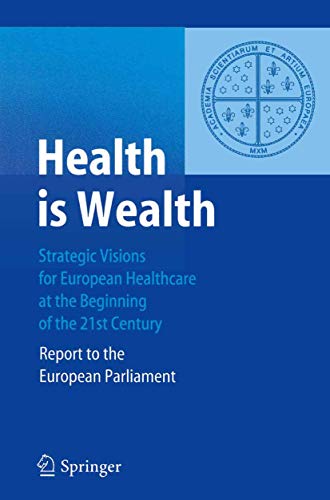 Health is Wealth: Strategic Visions for European Healthcare at the Beginning of  [Paperback]