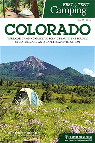 Best Tent Camping: Colorado: Your Car-Camping Guide to Scenic Beauty, the Sounds [Paperback]