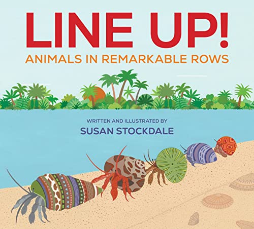 Line Up!: Animals in Remarkable Rows [Hardcover]