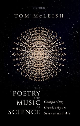 The Poetry and Music of Science: Comparing Creativity in Science and Art [Paperback]