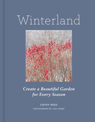 Winterland: Create a Beautiful Garden for Every Season [Hardcover]