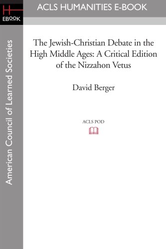 Jeish-Christian Debate in the High Middle Ages  A Critical Edition of the Nizz [Paperback]