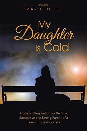 My Daughter Is Cold Hope And Inspiration For Being A Supportive And Strong Pare [Paperback]