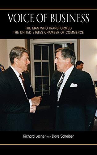 Voice of Business The Man Who Transformed the United States Chamber of Commerce [Hardcover]