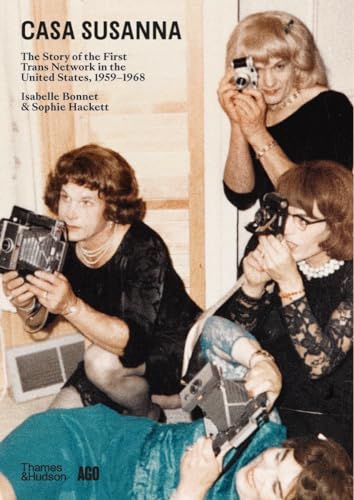 Casa Susanna: The Story of the First Trans Network in the United States, 1959-19 [Hardcover]