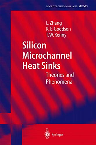 Silicon Microchannel Heat Sinks Theories and Phenomena [Hardcover]