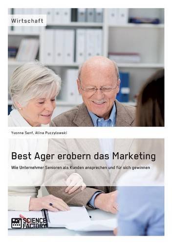 Best Ager Erobern Das Marketing (german Edition) [Paperback]