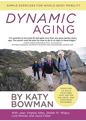 Dynamic Aging: Simple Exercises For Better Whole-Body Mobility [Paperback]