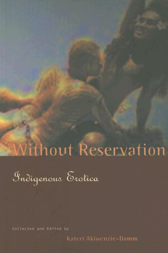 Without Reservation: Indigenous Erotica [Paperback]