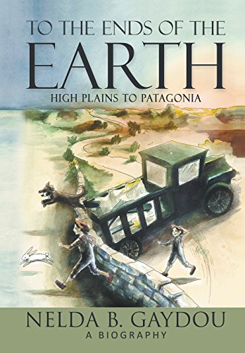 To The Ends Of The Earth High Plains To Patagonia [Hardcover]