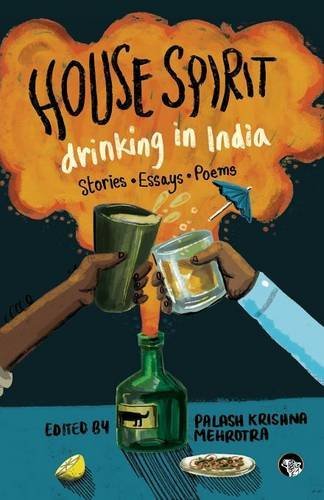 House Spirit Drinking In India-Stories, Essays, Poems [Paperback]