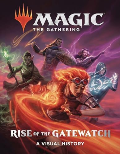 Magic: The Gathering: Rise of the Gatewatch: A Visual History [Hardcover]