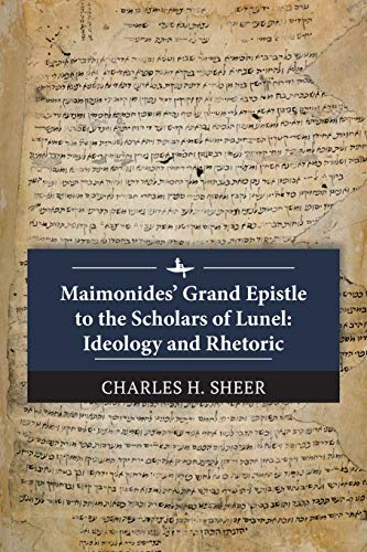 Maimonides Grand Epistle to the Scholars of Lunel Ideology and Rhetoric [Paperback]