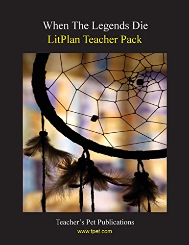 When The Legends Die Litplan Teacher Pack (print Copy) [Perfect Paperback]