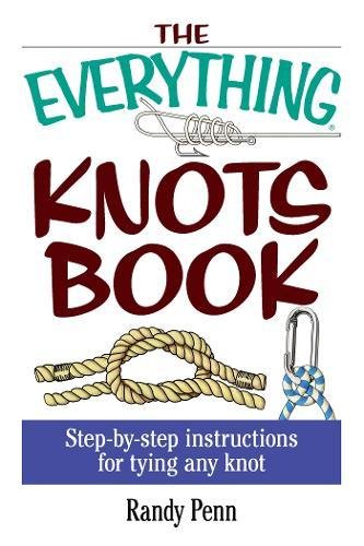 The Everything Knots Book: Step-By-Step Instructions for Tying Any Knot [Paperback]