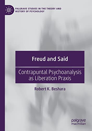 Freud and Said: Contrapuntal Psychoanalysis as Liberation Praxis [Paperback]