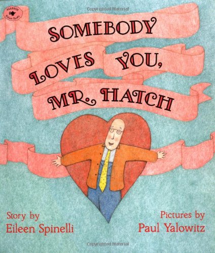 Somebody Loves You, Mr. Hatch [Paperback]