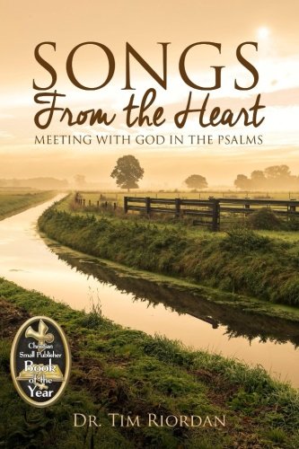 Songs From The Heart Meeting With God In The Psalms [Paperback]