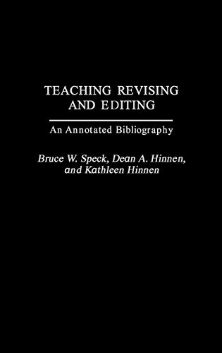 Teaching Revising and Editing An Annotated Bibliography [Hardcover]