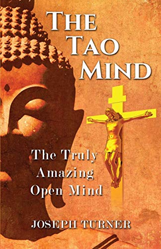 The Tao Mind The Truly Amazing Open Mind [Paperback]