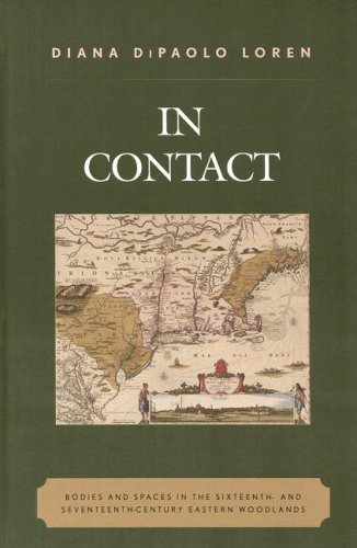 In Contact: Bodies and Spaces in the Sixteenth- and Seventeenth-Century Eastern  [Hardcover]