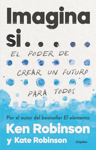 Imagina si... el poder de crear un futuro para todos  / Imagine If...Creating a  [Paperback]