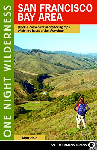 One Night Wilderness: San Francisco Bay Area: Quick and Convenient Backpacking T [Paperback]