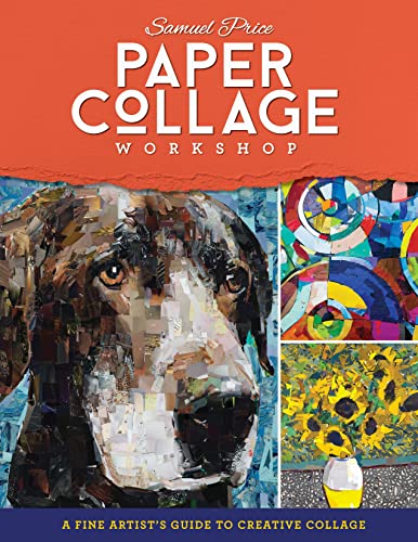 Paper Collage Workshop: A fine artist's guide to creative collage [Paperback]