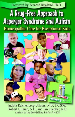 A Drug-Free Approach To Asperger Syndrome And Autism Homeopathic Care For Excep [Paperback]