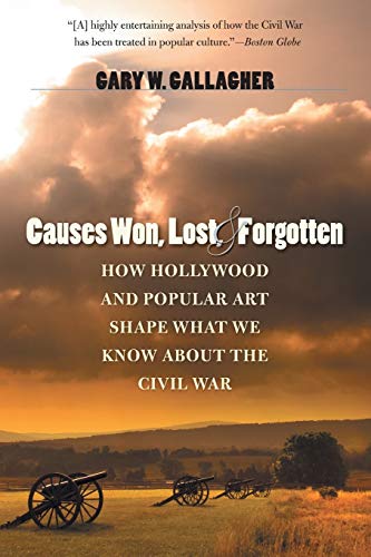 Causes Won, Lost, And Forgotten Ho Hollyood And Popular Art Shape What We Kno [Paperback]