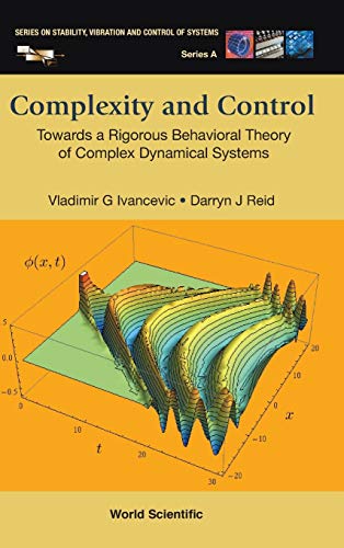 Complexity And Control Toards A Rigorous Behavioral Theory Of Complex Dynamica [Hardcover]