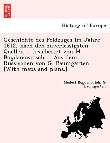 Geschichte des Feldzuges Im Jahre 1812, Nach Den Zuverla Ssigsten Quellen ... Be [Paperback]