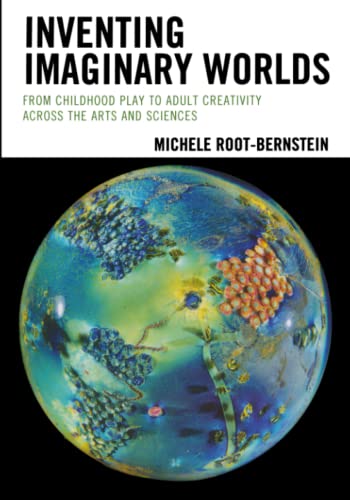 Inventing Imaginary Worlds From Childhood Play to Adult Creativity Across the A [Paperback]