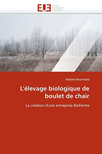 L'levage Biologique De Boulet De Chair La Cration D'une Entreprise Bioferme ( [Paperback]