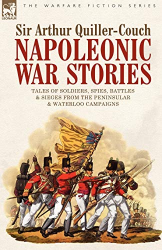 Napoleonic War Stories - Tales Of Soldiers, Spies, Battles & Sieges From The Pen [Paperback]