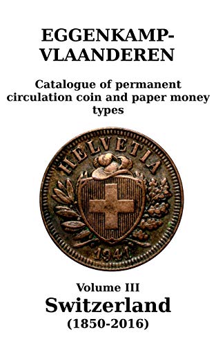 Sitzerland (1850-2016) Catalogue Of Permanent Circulation Coin And Paper Money [Paperback]