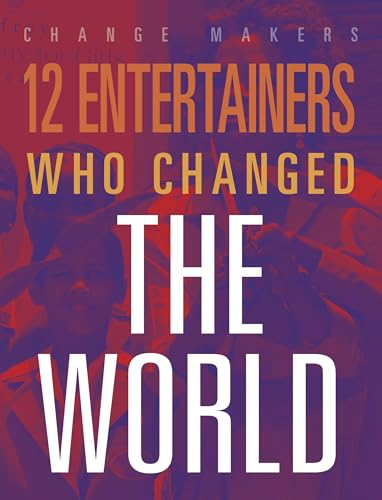 12 Entertainers Who Changed the World [Paperback]