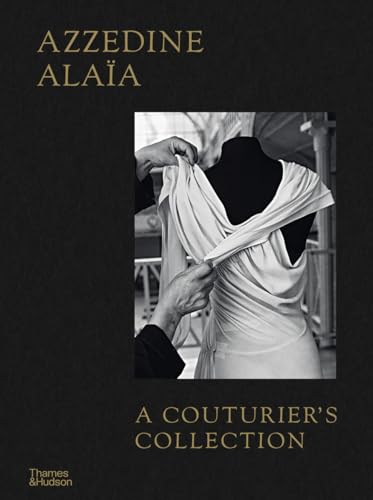 Azzedine Alaa: A Couturier's Collection [Hardcover]