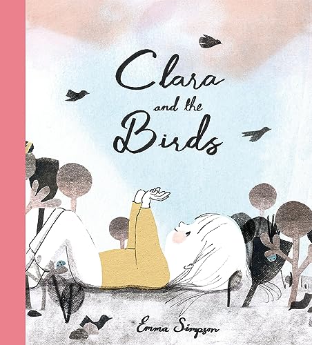 Clara and the Birds: A Picture Book [Hardcover]