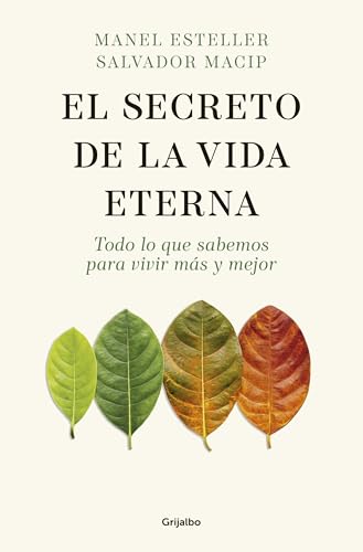 El secreto de la vida eterna: Todo lo que sabemos para vivir ms y mejor / The S [Paperback]