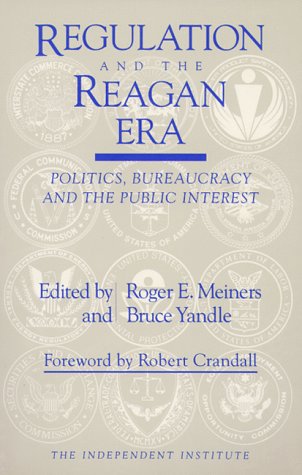 Regulation and the Reagan Era: Politics, Bureaucracy and the Public Interest [Paperback]