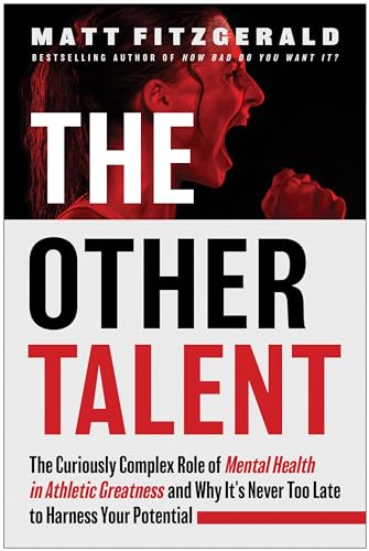 The Other Talent: The Curiously Complex Role of Mental Health in Athletic Greatn [Paperback]