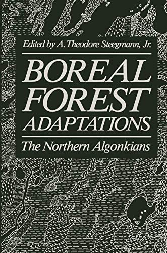 Boreal Forest Adaptations: The Northern Algonkians [Paperback]