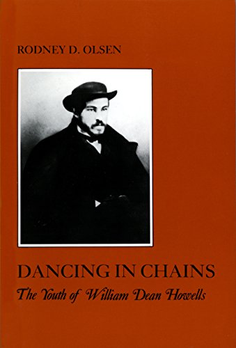 Dancing in Chains The Youth of William Dean Hoells [Hardcover]